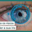 Conheça os riscos ocultos quando você vende a sua íris