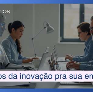 Tendências globais de inovação e negócios: 5 desafios para sua empresa